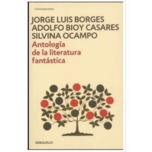 Portada del libro ANTOLOGIA DE LA LITERATURA FANTASTICA Autor BORGES, JORGE LUIS Y OTROS