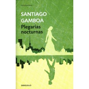 Portada del libro PLEGARIAS NOCTURNAS Autor GAMBOA, SANTIAGO