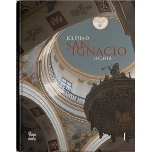 Portada del libro IGLESIA DE SAN IGNACIO BOGOTA Autor EQUIPO EDITORIAL