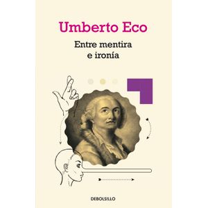 Portada del libro ENTRE MENTIRA E IRONIA Autor ECO, UMBERTO