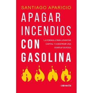 Portada del libro APAGAR INCENDIOS COPN GASOLINA Autor APARICIO, SANTIAGO