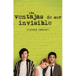 Portada del libro LAS VENTAJAS DE SER INVISIBLE Autor CHBOSKY, STEPHEN