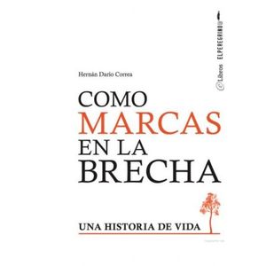 Portada del libro COMO MARCAS EN LA BRECHA Autor CORREA, HERNAN DARIO