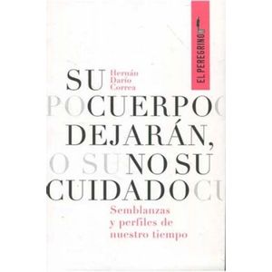 Portada del libro SU CUERPO DEJARAN NO SU CUIDADO Autor CORREA, HERNAN DARIO