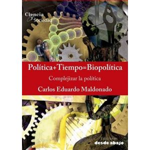 Portada del libro POLITICA TIEMPO BIOPOLITICA Autor MALDONADO, CARLOS EDUARDO
