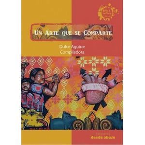 Portada del libro UN ARTE QUE SE COMPARTE Autor AGUIRRE, DULCE COMPILADORA