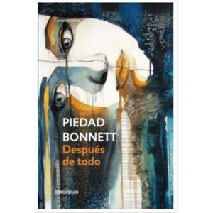 Portada del libro DESPUES DE TODO Autor BONNETT, PIEDAD