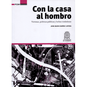 Portada del libro CON LA CASA AL HOMBRO Autor MUÑOZ LOPERA, JOHN MARIO