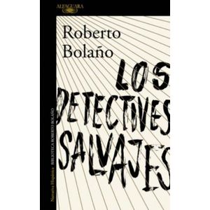 Portada del libro LOS DETECTIVES SALVAJES Autor BOLAÑO, ROBERTO