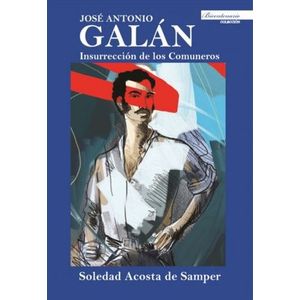 Portada del libro JOSE ANTONIO GALAN Autor ACOSTA DE SAMPER, SOLEDAD