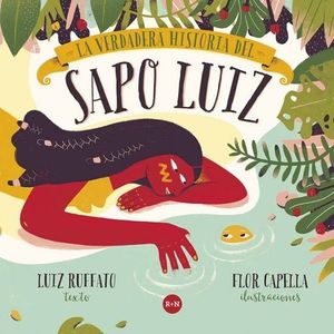 Portada del libro LA VERDADERA HISTORIA DEL SAPO LUIZ Autor RUFFATO, LUIZ