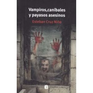 VAMPIROS CANIBALES Y PAYASOS ASESINOS