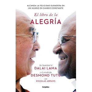 Portada del libro EL LIBRO DE LA ALEGRIA Autor LAMA, DALAI Y OTROS