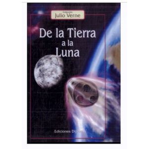 Portada del libro DE LA TIERRA A LA LUNA Autor VERNE, JULIO