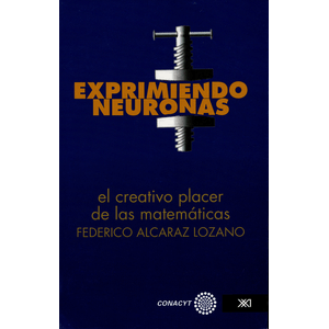 Portada del libro EXPRIMIENDO NEURONAS Autor ALCARAZ LOZANO, FEDERICO