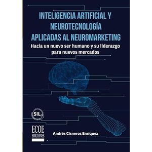 Portada del libro INTELIGENCIA ARTIFICIAL Y NEOROTECNOLOGIA APLICADAS AL MARKETING Autor CISNEROS ENRIQUEZ, ANDRES