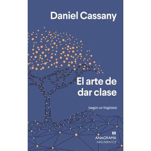 Portada del libro EL ARTE DE DAR CLASE Autor CASSANY, DANIEL