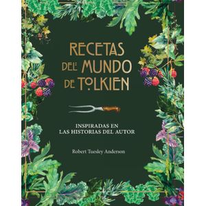 Portada del libro Recetas del mundo de Tolkien Autor Robert Tuelsey Anderson