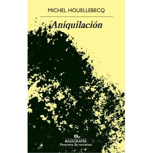 Portada del libro ANIQUILACION Autor HOUELLEBECQ, MICHEL