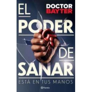 Portada del libro EL PODER DE SANAR Autor DOCTOR BAYTER