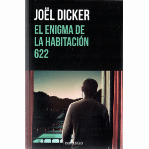 Portada del libro EL ENIGMA DE LA HABITACION 622 Autor DICKER, JOEL