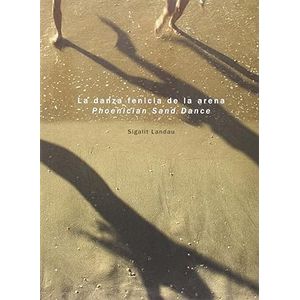 Portada del libro LA DANZA FENICIA DE LA ARENA PHOENICIAN SAND DANCE Autor LANDAU, SIGALIT