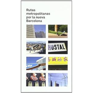 Portada del libro RUTAS METROPOLITANAS POR LA NUEVA BARCELONA Autor ANTICH, XAVIER Y Y OTROS
