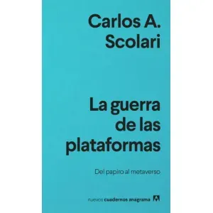 Portada del libro LA GUERRA DE LAS PLATAFORMAS Autor SCOLARI, CARLOS A
