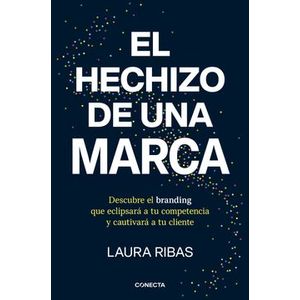 Portada del libro EL HECHIZO DE UNA MARCA Autor RIBAS, LAURA