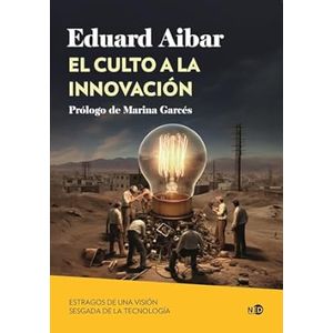 Portada del libro EL CULTO A LA INNOVACION Autor AIBAR, EDUARD