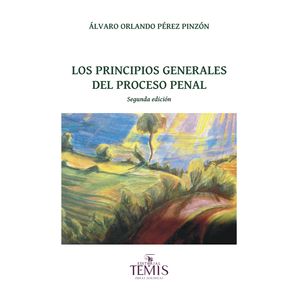 Portada del libro PRINCIPIOS GENERALES DEL PROCESO PENAL, LOS Autor PEREZ PINZON, ALVARO ORLANDO