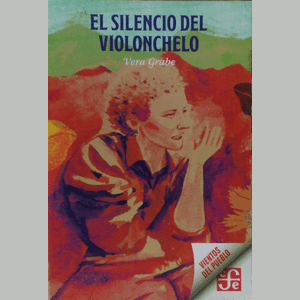 Portada del libro EL SILENCIO DEL VIOLONCHELO Autor GRABE, VERA