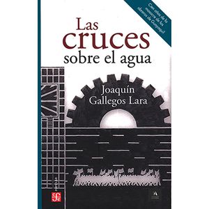 Portada del libro LAS CRUCES SOBRE EL AGUA Autor GALLEGOS LARA, JOAQUIN