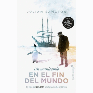 Portada del libro UN MANICOMIO EN EL FIN DEL MUNDO Autor SANCTON, JULIAN