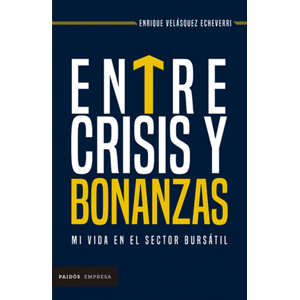 Portada del libro ENTRTE CRISIS Y BONANZAS Autor VELASQUEZ ECHEVERRI, ENRIQUE