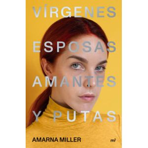 Portada del libro VIRGENES ESPOSAS AMANTES Y PUTAS Autor MILLER, AMARNA