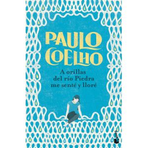 Portada del libro A ORILLAS DEL RIO PIEDRA ME SENTE Y LLORE Autor COELHO, PAULO
