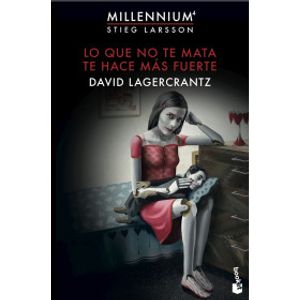 Portada del libro LO QUE NO TE MATA TE HACE MAS FUERTE Autor LAGERCRANTZ, DAVID
