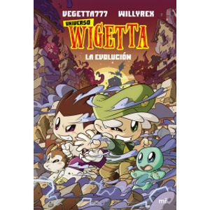 Portada del libro UNIVERSO WIGETTA 2 LA EVOLUCION Autor VEGETTA777 Y WILLYREX