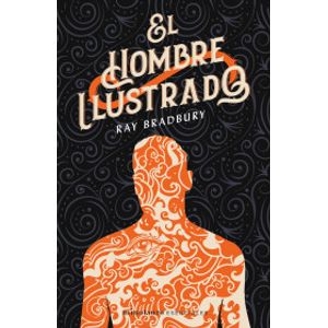 Portada del libro EL HOMBRE ILUSTRADO Autor BRADBURY, RAY