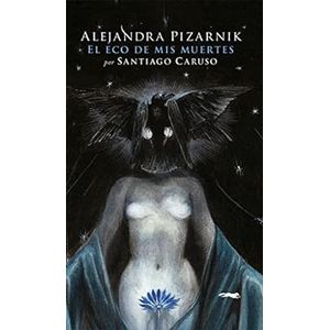 Portada del libro EL ECO DE MIS MUERTES Autor PIZARNIK, ALEJANDRA