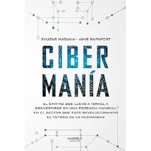 Portada del libro CIBERMANIA Autor MATANIA, EVIATAR Y RAPAPORT, AMIR