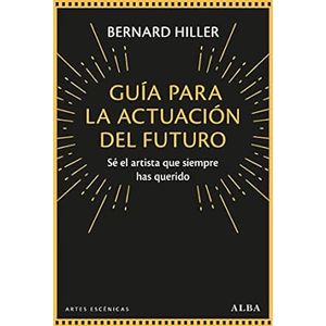 Portada del libro GUIA PARA LA ACTUACION DEL FUTURO Autor HILLER, BERNARD