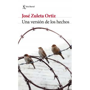 Portada del libro UNA VERSION DE LOS HECHOS Autor ZULETA ORTIZ, JOSE