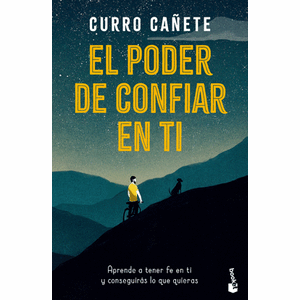 Portada del libro EL PODER DE CONFIAR EN TI Autor CAÑETE, CURRO