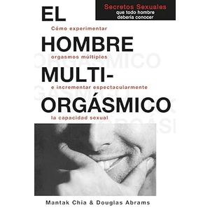 EL HOMBRE MULTIORGASMICO