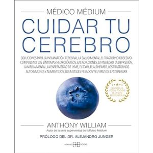 Portada del libro MEDICO MEDIUM CUIDAR TU CEREBRO Autor WILLIAM, ANTHONY