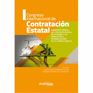 Portada del libro DIMENSION GENERAL DEL CONTRATO ESTATAL EN COLOMBIA Y SU IMPACTO EN LA INTERNALIZACION DE LA COMPRA PUBLICA Autor EXPOSITO VELEZ, JUAN CARLOS Y BARRETO CIFUENTES, SEBASTIAN