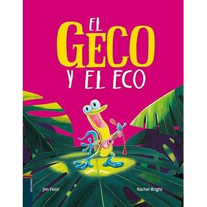 Portada del libro EL GECO Y EL ECO Autor BRIGHT, RACHEL