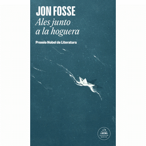 Portada del libro ALES JUNTO A LA HOGUERA Autor FOSSE, JON